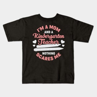 I'm A Mom And A Kindergarten Teacher Kids T-Shirt